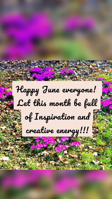 Happy June everyone! Let this month be full of Inspiration and creative energy!!!